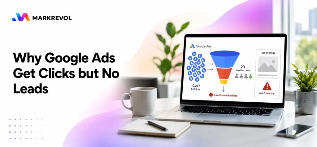 Why Google Ads Get Clicks but No Leads