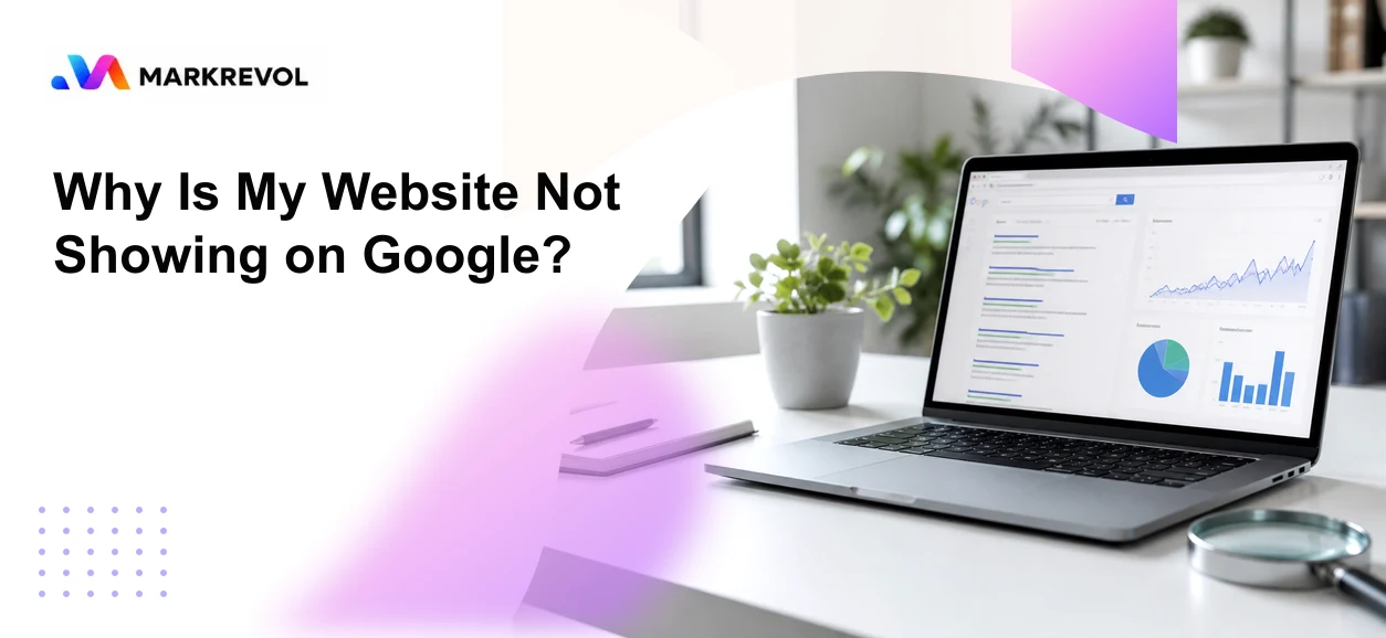 Why Is My Website Not Showing on Google?